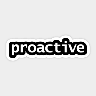 Proactive Minimal Typography White Text Sticker